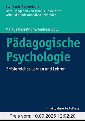 Pädagogische Psychologie: Erfolgreiches Lernen und Lehren (Kohlhammer Standards Psychologie)