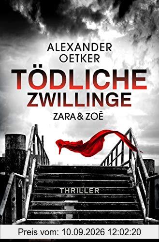 Zara und Zoë - Tödliche Zwillinge: Thriller (Die Profilerin und die Patin, Band 2)
