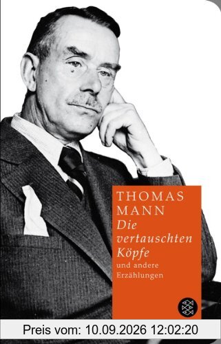 Die vertauschten Köpfe und andere Erzählungen: Sämtliche Erzählungen 4 (Fischer Taschenbibliothek)
