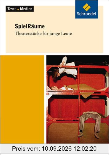 Texte.Medien: SpielRäume - Theaterstücke für junge Leute: Textausgabe mit Materialien