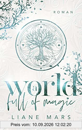 A world full of magic: Magische Fantasy voller Liebe mit Gestaltwandlern und Hexen