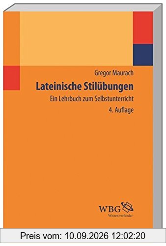 Lateinische Stilübungen: Ein Lehrbuch zum Selbstunterricht