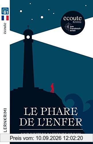 Le phare de l'enfer: und weitere packende Krimis: Écoute-Krimis zum Französischlernen / Lektüre (Spotlight Lektüren – Krimis)