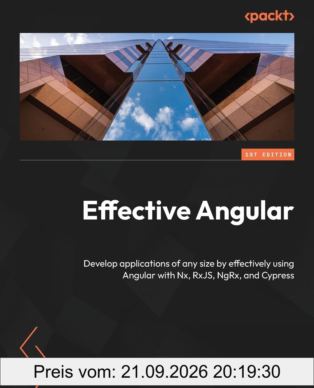 Effective Angular: Develop applications of any size by effectively using Angular with Nx, RxJS, NgRx, and Cypress
