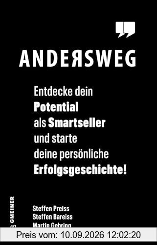 Andersweg: Entdecke Dein Potential als Smartseller und starte Deine persönliche Erfolgsgeschichte! (Ratgeber im GMEINER-Verlag): Entdecke Dein ... ... Learnings Impulse für erfolgreiche Verkäufer