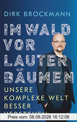 Im Wald vor lauter Bäumen: Unsere komplexe Welt besser verstehen