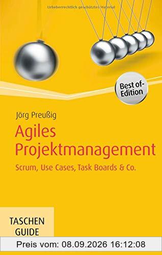 Agiles Projektmanagement: Scrum, Use Cases, Task Boards & Co. (Haufe TaschenGuide)