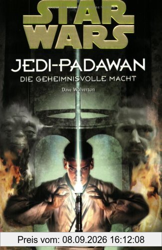 Star Wars, Jedi-Padawan, Bd.1, Die geheimnisvolle Macht