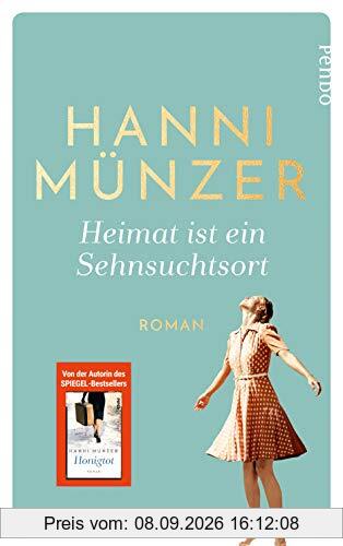 Heimat ist ein Sehnsuchtsort: Roman (Heimat-Saga, Band 1)