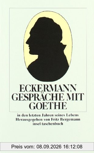 Gespräche mit Goethe in den letzten Jahren seines Lebens (insel taschenbuch)