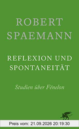 Reflexion und Spontaneität: Studien über Fénelon