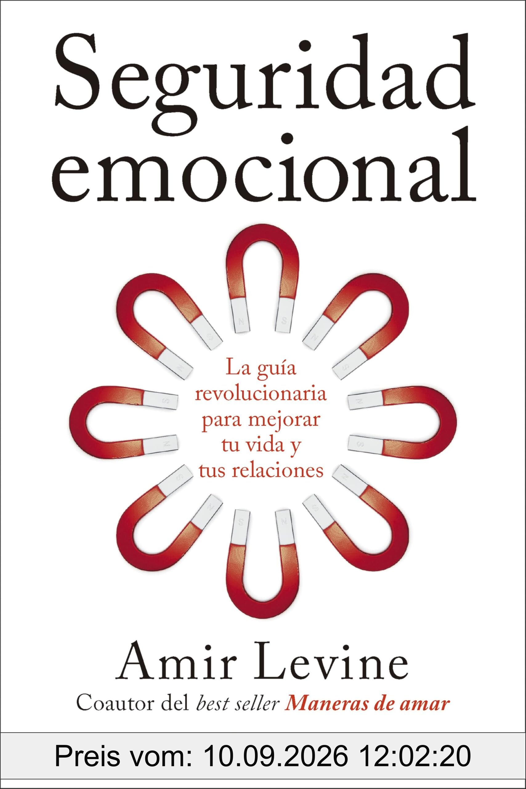 Seguridad emocional: La guía revolucionaria para mejorar tu vida y tus relaciones (No Ficción)