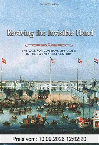 Reviving the Invisible Hand: The Case for Classical Liberalism in the Twenty-first Century