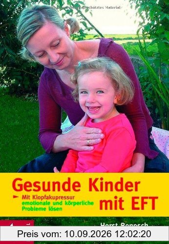 Gesunde Kinder mit EFT: Mit Klopfakupressur emotionale und körperliche Probleme lösen