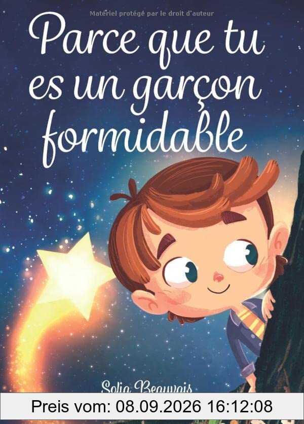 Parce que tu es un garçon formidable : Des histoires inspirantes sur le courage, la force intérieure et la confiance en soi