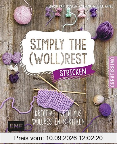 Simply the Wollrest stricken: Kreative Ideen aus Wollresten stricken