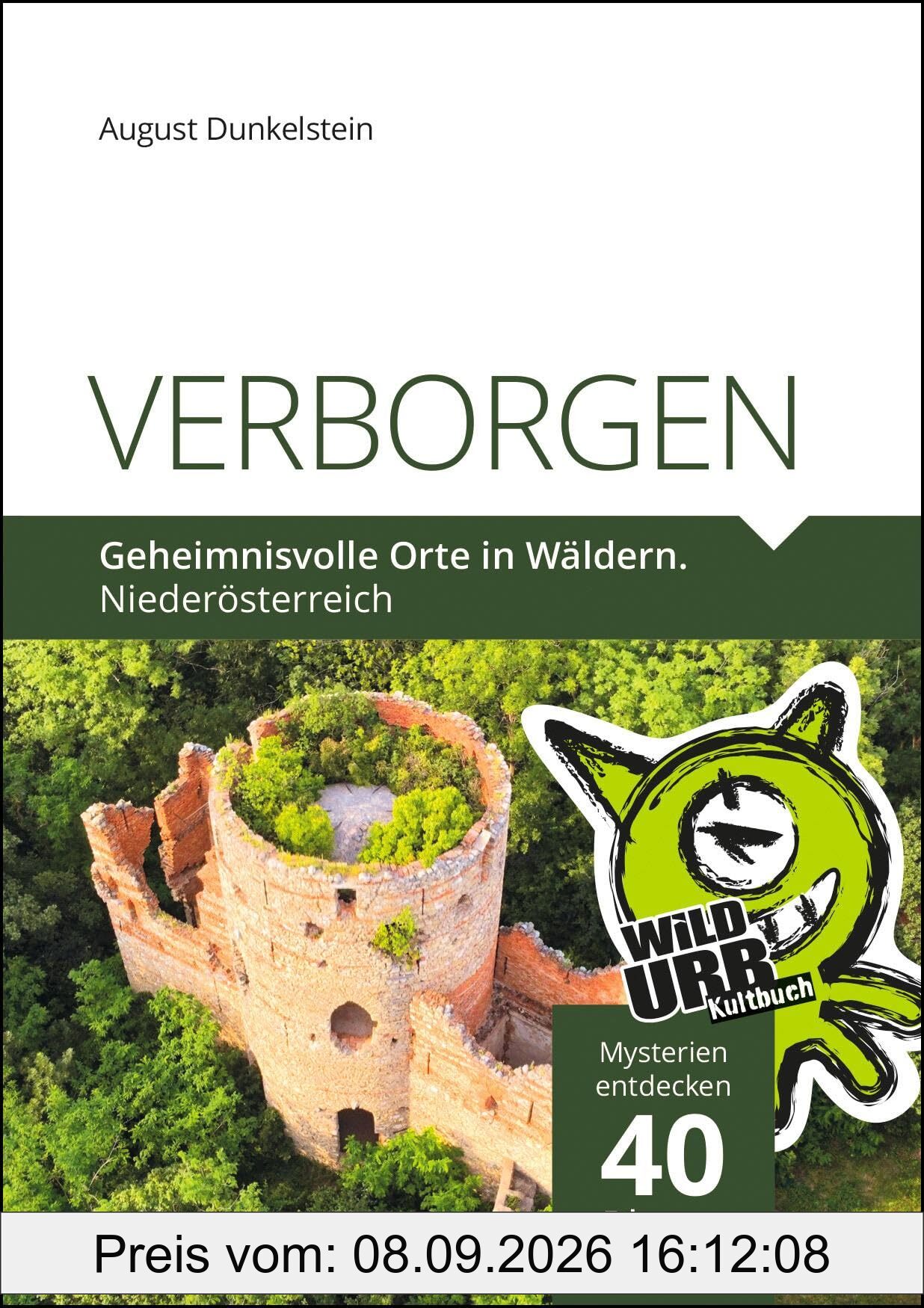 VERBORGEN. Geheimnisvolle Orte in Wäldern.: Niederösterreich (PLACES: Wien & Umgebung, Band 8)