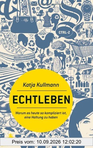 Echtleben: Warum es heute so kompliziert ist, eine Haltung zu haben