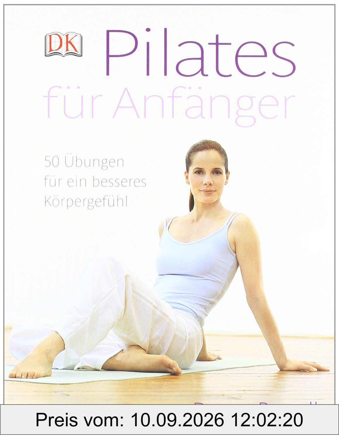 Pilates für Anfänger: 50 Übungen für ein besseres Körpergefühl