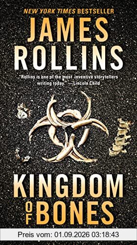 Kingdom of Bones: A Thriller (Sigma Force Novels, 16, Band 22)