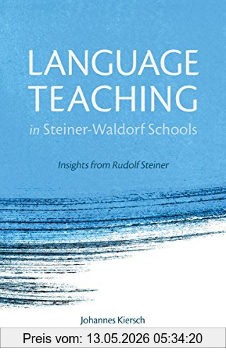 Johannes Kiersch Language Teaching In Steiner-Waldorf Schools, Insights From Rudolf Steiner