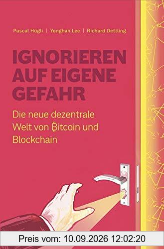 Ignorieren auf eigene Gefahr: Die neue dezentrale Welt von Bitcoin und Blockchain