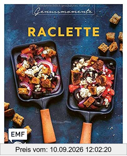 Genussmomente: Raclette: Raffinierte Rezepte mit Gemüse, Fleisch und Süßem – Moussaka, Flammkuchen-Pfännchen, Crêpes-Pfännchen und mehr