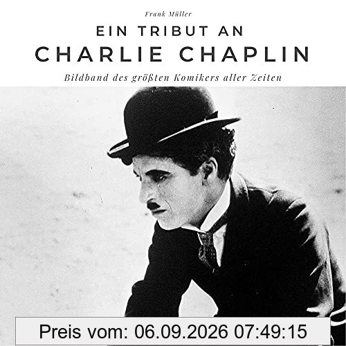 Ein Tribut an Charlie Chaplin: Der Bildband