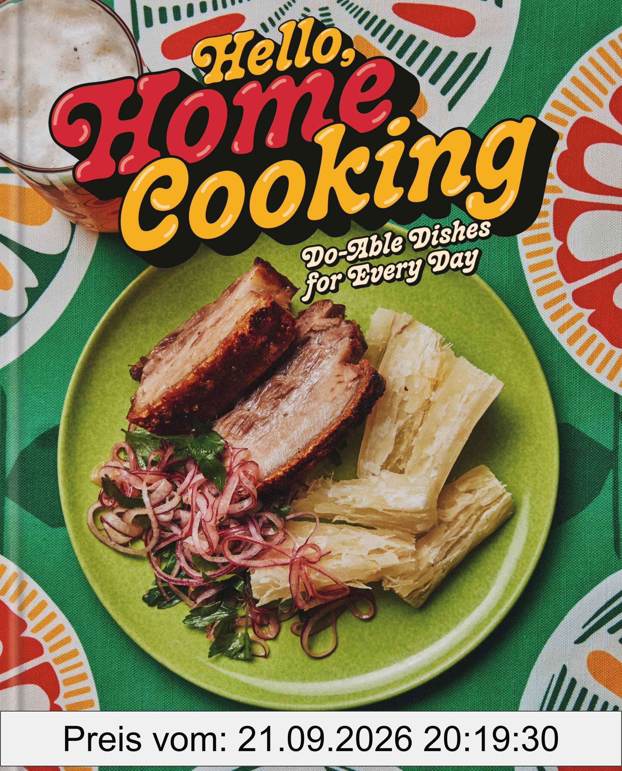 Hello, Home Cooking: Do-Able Dishes for Every Day: A Cookbook