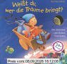 Weisst du, wer die Träume bringt?: Die Geschichte vom kleinen Traumboten