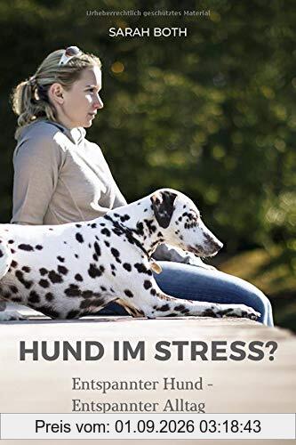 Hund im Stress? Entspannter Hund - Entspannter Alltag