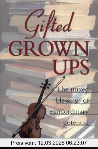 Streznewski, Marylou Kelly Gifted Grownups, The Mixed Blessings Of Extraordinary Potential, The Mixed Blessings Of Extraordinary Potentials