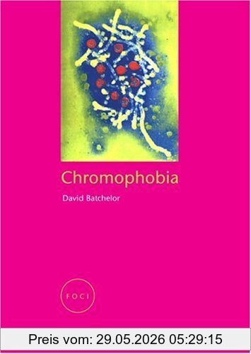 David Batchelor Chromophobia (Focus On Contemporary Issues (Reaktion Books))