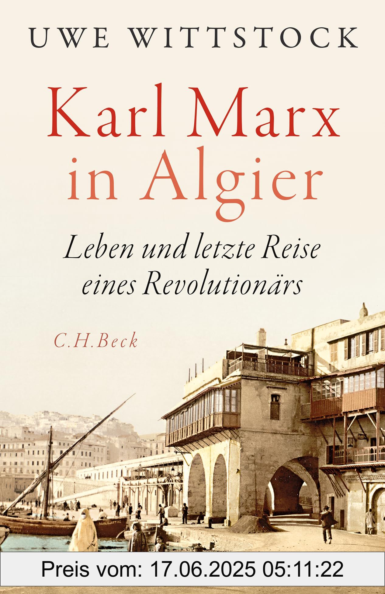Binding : hardcover, Edition : 1, Label : Karl Marx in Algier : Leben und letzte Reise eines Revolutionärs, medium : hardcover, numberOfPages : 249, publicationDate : 2025-03-20, releaseDate : 2025-03-20, languages : german, ISBN : 3406830722