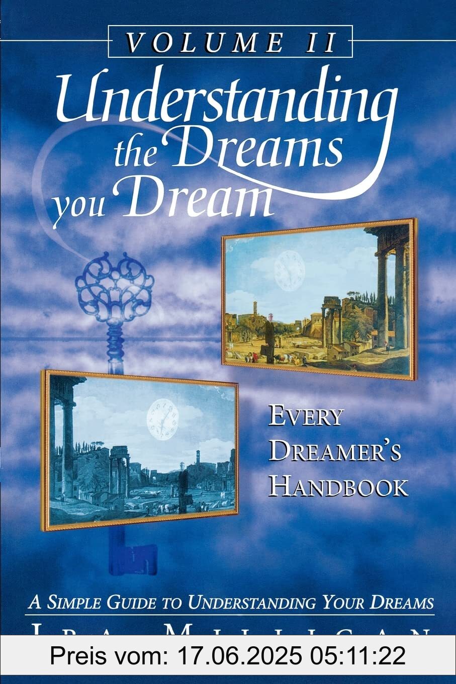 Brand : Destiny Image, Binding : paperback, Edition : Revised ed., Label : Understanding the Dreams You Dream Volume 2 : Every Dreamer's Handbook, NumberOfItems : 1, PackageQuantity : 1, medium : paperback, numberOfPages : 160, publicationDate : 2013-03-28, releaseDate : 2013-03-28, languages : english, ISBN : 0768430305