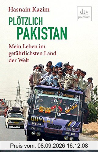 Plötzlich Pakistan: Mein Leben im gefährlichsten Land der Welt (dtv Fortsetzungsnummer 0)