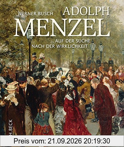 Adolph Menzel: Auf der Suche nach der Wirklichkeit