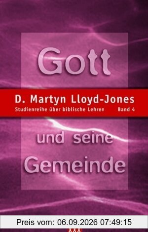 Gott und seine Gemeinde: Studienreihe über biblische Lehren