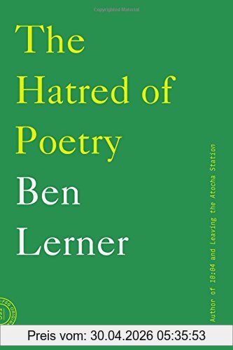 Ben Lerner The Hatred Of Poetry