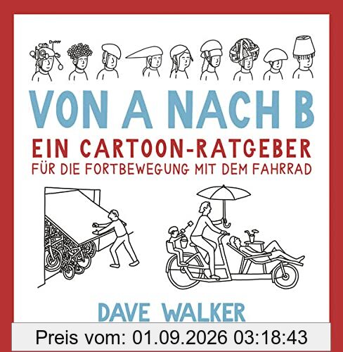 Von A nach B: Ein Cartoon-Ratgeber für die Fortbewegung mit dem Fahrrad