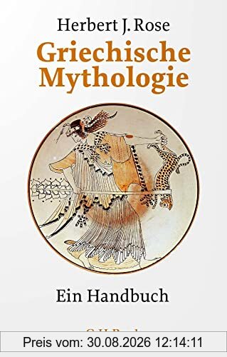 Griechische Mythologie: Ein Handbuch (Beck Paperback)