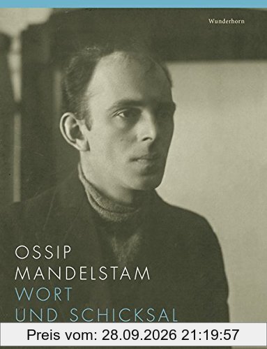 Ossip Mandelstam. Wort und Schicksal