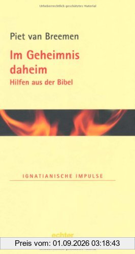 Im Geheimnis daheim: Hilfen aus der Bibel