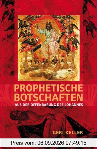 Prophetische Botschaften: Aus der Offenbarung des Johannes