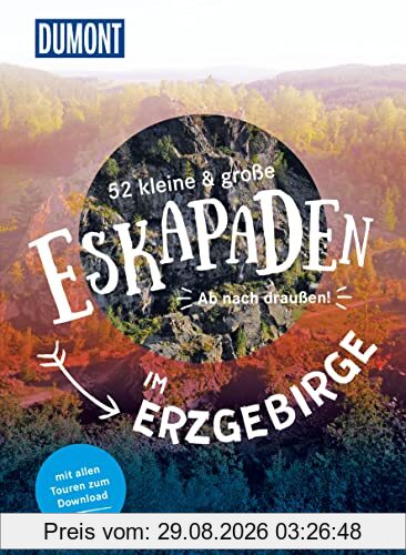 52 kleine & große Eskapaden im Erzgebirge: Ab nach draußen! (DuMont Eskapaden)