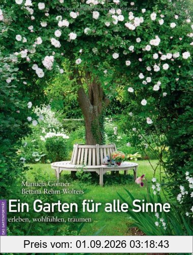 Ein Garten für alle Sinne: erleben, wohlfühlen, träumen