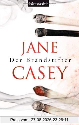 Der Brandstifter: Thriller