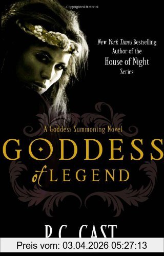Cast, P. C. Goddess Of Legend (Goddess Summoning Series)