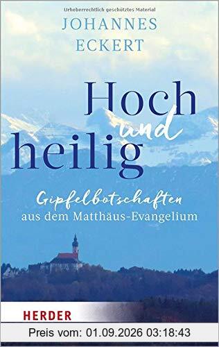 Hoch und heilig: Gipfelbotschaften aus dem Matthäus-Evangelium