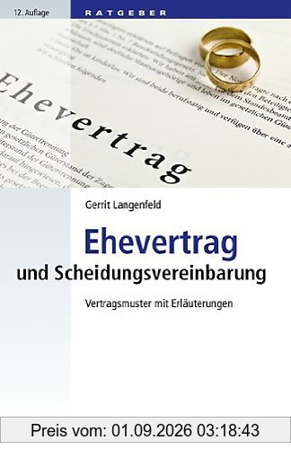 Ehevertrag und Scheidungsvereinbarung: Vertragsmuster mit Erläuterungen